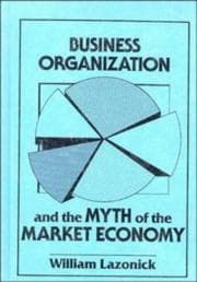 Tapa de Business organization and the mythof the market economy