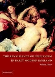 Tapa de The Renaissance of Lesbianism in Early Modern England (Cambridge Studies in Renaissance Literature and Culture)