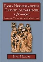 Tapa de Early Netherlandish carved altarpieces, 1380-1550