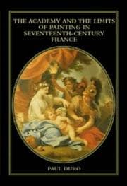 Tapa de The academy and the limits of painting in seventeenth-century France