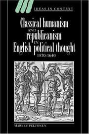 Tapa de Classical humanism and republicanism in English political thought, 1570-1640