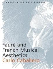 Tapa de Fauré and French Musical Aesthetics (Music in the Twentieth Century)