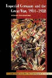 Tapa de Imperial Germany and the Great War, 1914-1918 (New Approaches to European History)