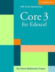 Tapa de Core 3 for Edexcel (SMP AS/A2 Mathematics for Edexcel)