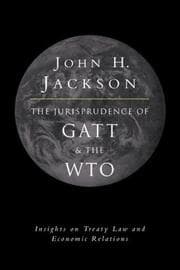 Tapa de The Jurisprudence of GATT and the WTO: Insights on Treaty Law and Economic Relations