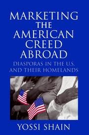 Tapa de Marketing the American creed abroad