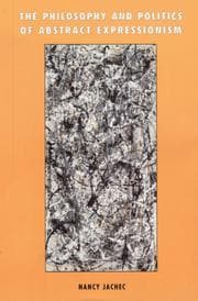 Tapa de The Philosophy and Politics of Abstract Expressionism, 19401960