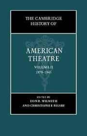 Tapa de Cambridge History of American Theatre, 1870-1945 Vol. 2
