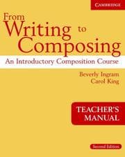 Tapa de From writing to composing : an introductory composition course : teacher's manual