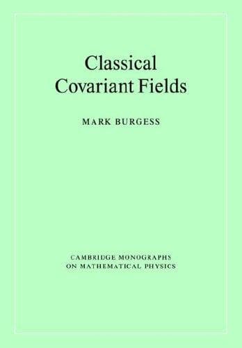 Tapa de Classical Covariant Fields (Cambridge Monographs on Mathematical Physics)