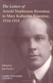 Tapa de The Letters of Arnold Stephenson Rowntree to Mary Katherine Rowntree, 19101918 (Camden Fifth Series)
