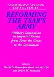 Tapa de REFORMING THE TSAR'S ARMY: MILITARY INNOVATION IN IMPERIAL RUSSIA...; ED. BY DAVID SCHIMMELPENNINCK VAN DER OYE