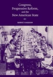 Tapa de Congress, Progressive Reform, and the New American State
