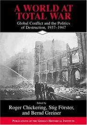 Tapa de WORLD AT TOTAL WAR: GLOBAL CONFLICT AND THE POLITICS OF DESTRUCTION, 1937-1945; ED. BY ROGER CHICKERING