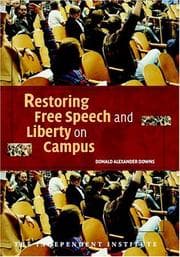 Tapa de Restoring Free Speech and Liberty on Campus (Independent Studies in Political Economy)