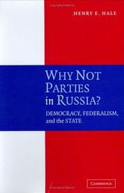 Tapa de Why not parties in Russia? Democray, Federalism, and the State