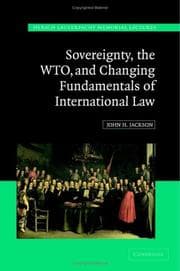 Tapa de Sovereignty, the WTO and Changing Fundamentals of International Law