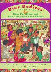 Tapa de Diez deditos = 10 Little Fingers & Other Play Rhymes and Action Songs from Latin America