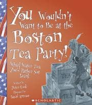 Tapa de You Wouldn't Want to Be at the Boston Tea Party!