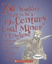 Tapa de You Wouldn't Want to Be a 19th-Century Coal Miner in England!