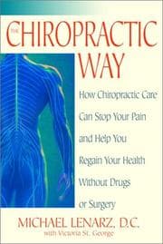Tapa de The chiropractic way : how chiropractic care can stop your pain and help you regain your health without drugs or surgery