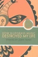 Tapa de How bluegrass music destroyed my life
