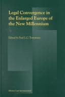 Tapa de Legal convergence in the enlarged Europe of the new millennium