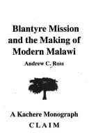 Tapa de Blantyre Mission and the making of modern Malawi