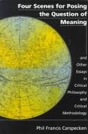 Tapa de Four scenes for posing the question of meaning and other essays in critical philosophy and critical methodology