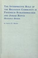 Tapa de The interpretive role of the religious community in Friedrich Schleiermacher and Josiah Royce