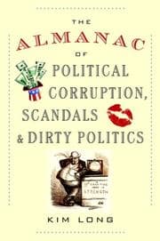 Tapa de The almanac of political corruption, scandals, and dirty politics