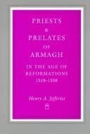 Tapa de Priests and prelates of Armagh in the age of reformations, 1518-1558