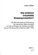Tapa de Wie entstand industrielle Massenproduktion?