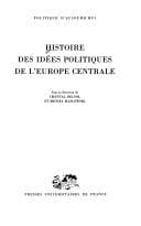 Tapa de Histoire des idées politiques de l'Europe centrale (Politique d'aujourd'hui) (French Edition)