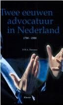 Tapa de Twee eeuwen advocatuur in Nederland 1798-1998