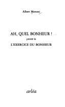 Tapa de Ah, quel bonheur! ; précédé de L'exercice du bonheur