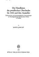 Tapa de Die Handfesten des preussischen Oberlandes bis 1410 und ihre Aussteller
