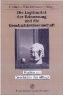 Tapa de Die Legitimität der Erinnerung und die Geschichtswissenschaft