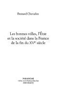 Tapa de Les bonnes villes, l'Etat et la société dans la France de la fin du XVe siècle