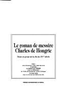 Tapa de Le roman de messire Charles de Hongrie
