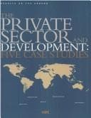 Tapa de The Private Sector and Development: Five Case Studies (Results on the Ground)