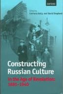 Tapa de Constructing Russian culture in the age of revolution, 1881-1940