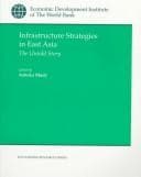 Tapa de Infrastructure Strategies in East Asia: The Untold Story (Edi Learning Resources Series)