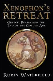 Tapa de Xenophon's Retreat - Greece Persia and the End of the Golden Age