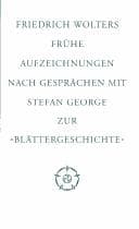 Tapa de Frühe Aufzeichnungen nach Gesprächen mit Stefan George zur "Blättergeschichte"