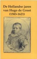Tapa de De Hollandse jaren van Hugo de Groot (1583-1621)