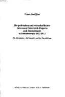 Tapa de Die politischen und wirtschaftlichen Interessen Österreich-Ungarns und Deutschlands in Südosteuropa 1912/1913