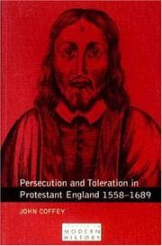 Tapa de Persecution and Toleration in Protestant England 1588-1689