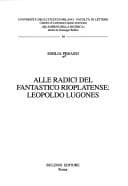 Tapa de Alle radici del fantastico rioplatense, Leopoldo Lugones