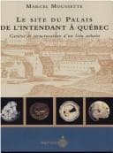 Tapa de Le site du Palais de l'intendant à Québec
